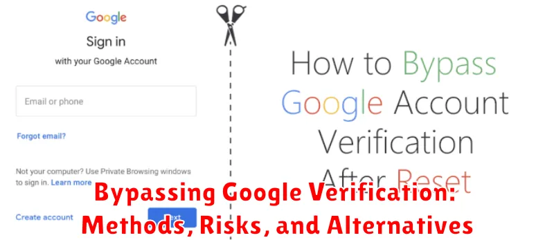 Bypassing Google Verification: Methods, Risks, and Alternatives