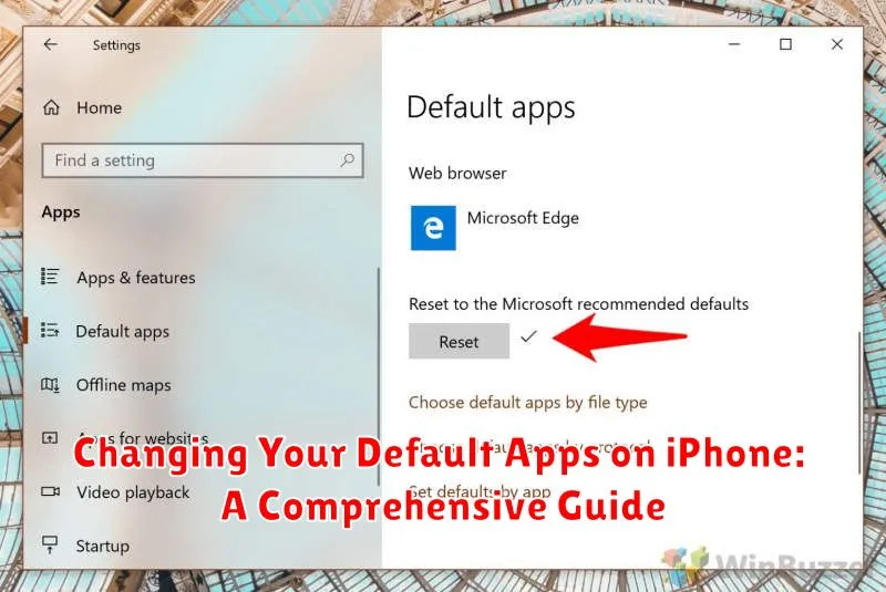 Changing Your Default Apps on iPhone: A Comprehensive Guide