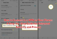 How to Connect to a VPN on Your Phone: A Step-by-Step Guide for Enhanced Security and Privacy