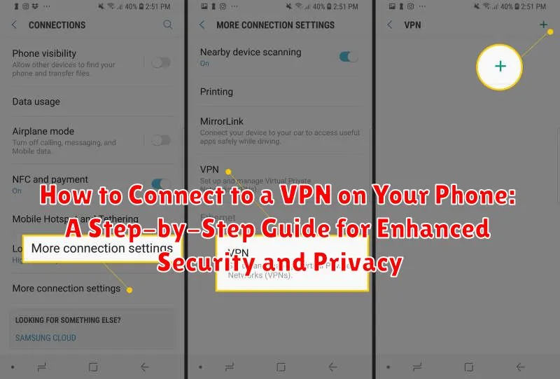 How to Connect to a VPN on Your Phone: A Step-by-Step Guide for Enhanced Security and Privacy