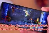 Level Up Your Game: Choosing the Perfect Phone for a Mobile Gaming Experience