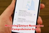 Mastering Gesture Navigation: A Comprehensive Guide