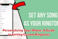 Personalizing Your iPhone: A Guide to Setting Custom Ringtones
