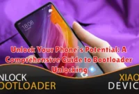 Unlock Your Phone's Potential: A Comprehensive Guide to Bootloader Unlocking