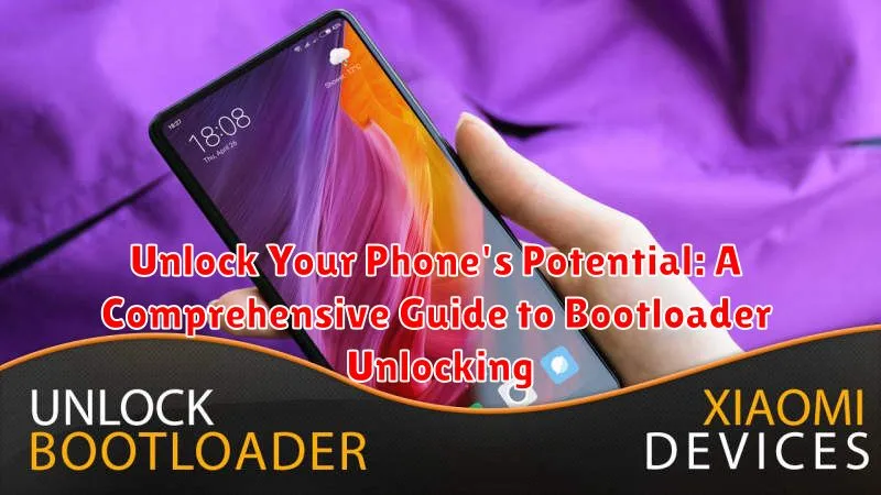 Unlock Your Phone's Potential: A Comprehensive Guide to Bootloader Unlocking