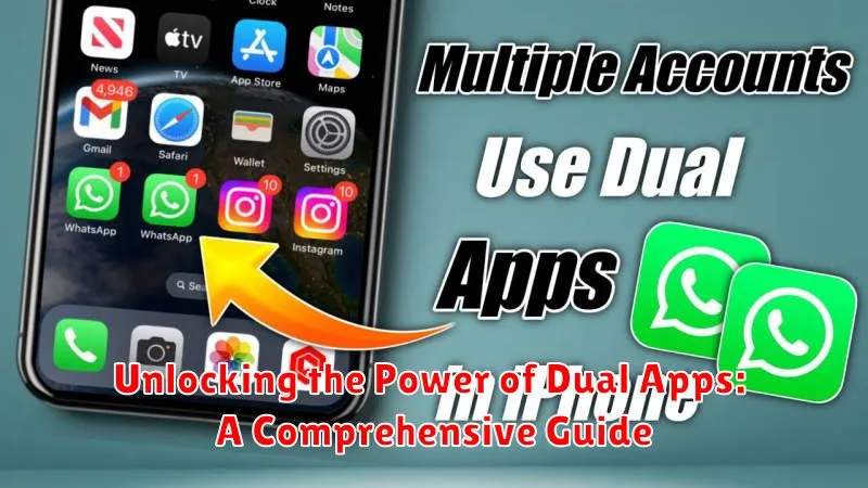 Unlocking the Power of Dual Apps: A Comprehensive Guide